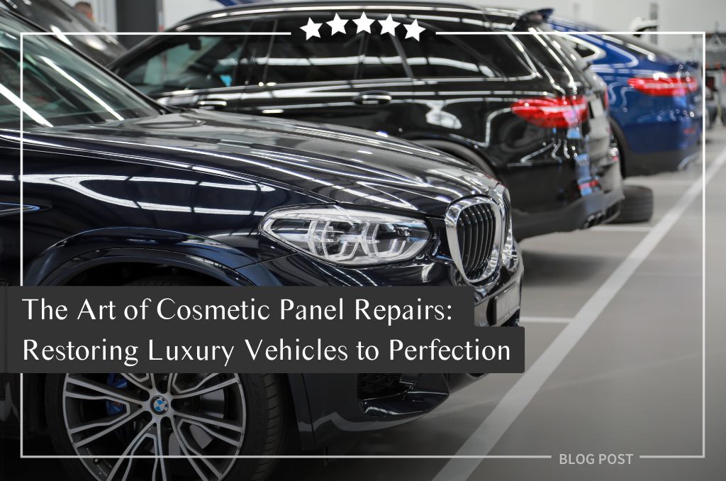 The Art of Cosmetic Panel Repairs: Restoring Luxury Vehicles to Perfection.