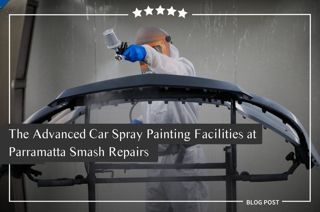The Advanced Car Spray Painting Facilities at Parramatta Smash Repairs