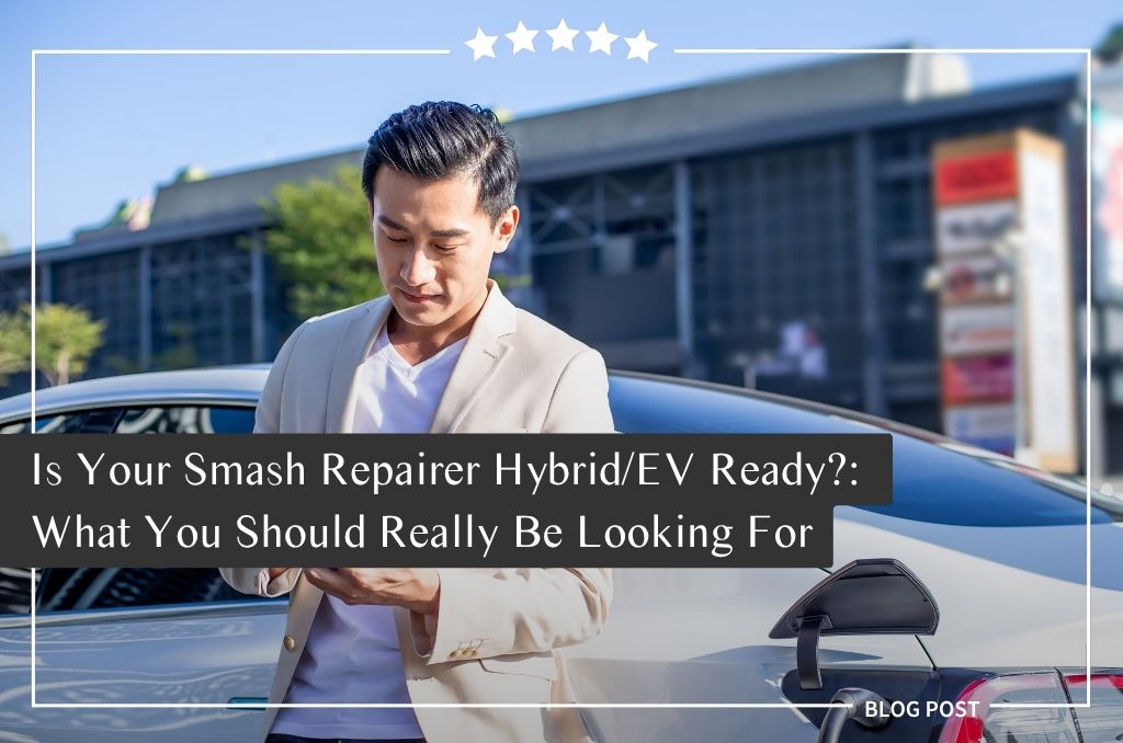 Is Your Smash Repairer Hybrid/EV Ready?